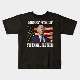 Funny Biden Confused Merry Happy 4th of You Know...The Thing Kids T-Shirt